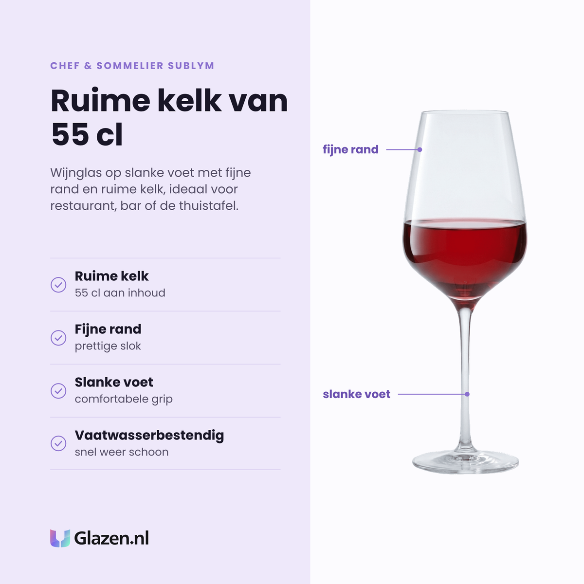 Chef & Sommelier Sublym wijnglas 55 cl eigenschappen: ruime kelk van 55 cl, fijne rand, slanke voet met comfortabele grip, vaatwasserbestendig