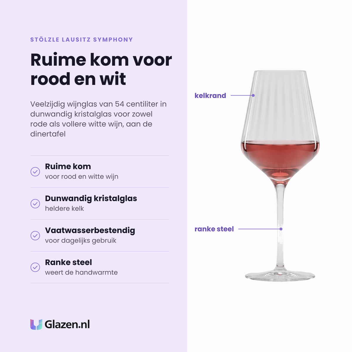 Stölzle Lausitz Symphony wijnglas 54 cl eigenschappen: ruime kom voor rood en wit, dunwandig kristalglas, vaatwasserbestendig, ranke steel