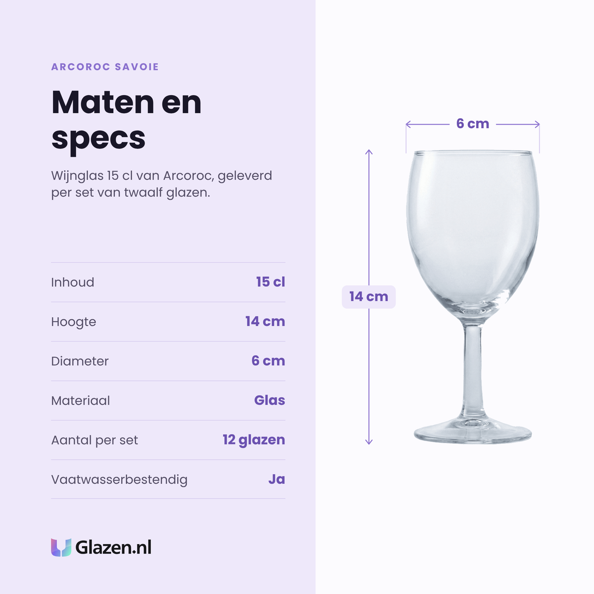 Arcoroc Savoie wijnglas 15 cl specificaties: inhoud 15 cl, hoogte 14 cm, diameter 6 cm, glas, set van 12