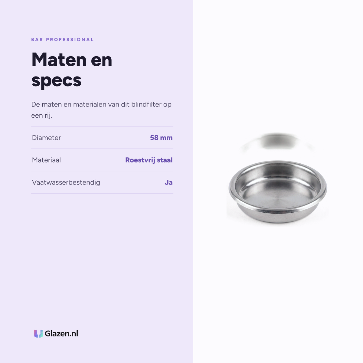 Bar Professional Blindfilter RVS 58 mm specificaties: diameter 58 mm, materiaal Roestvrij staal, vaatwasserbestendig Ja