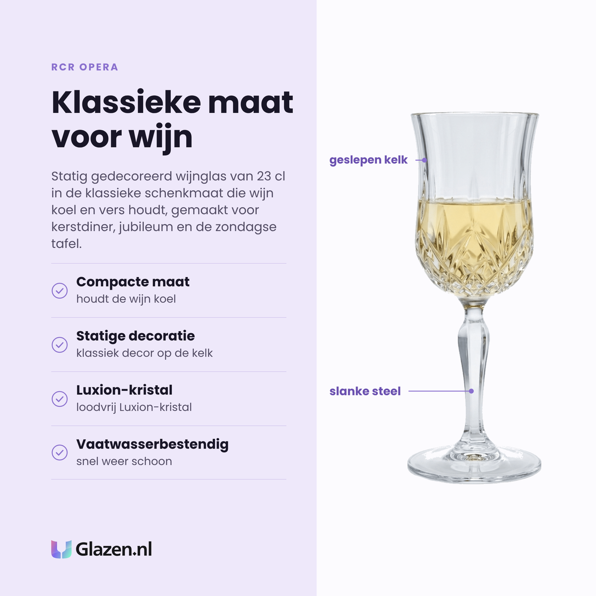 RCR Opera wijnglas 23 cl eigenschappen: compacte maat houdt wijn koel, statige decoratie, loodvrij Luxion-kristal, vaatwasserbestendig